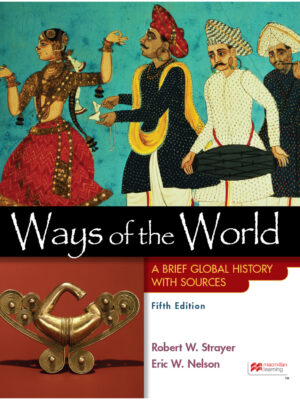 Ways of the World with Sources, Combined Volume 5th Edition A Brief Global History