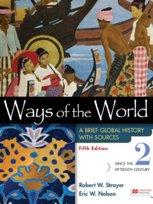 Ways of the World with Sources, Volume 2 5th Edition A Brief Global History