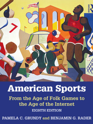 American Sports 8th Edition From the Age of Folk Games to the Age of the Internet