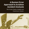 A Human Error Approach to Aviation Accident Analysis 1st Edition The Human Factors Analysis and Classification System