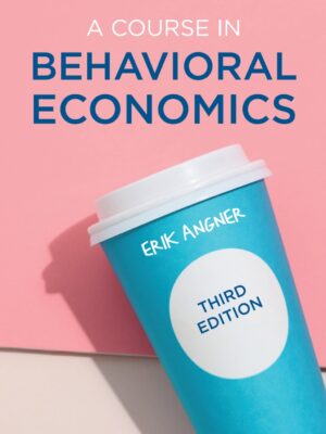 A Course in Behavioral Economics 3rd Edition