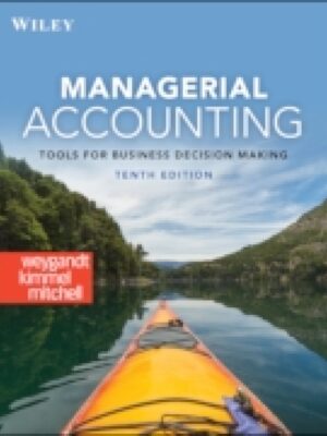 Managerial Accounting: Tools for Business Decision Making 10th Edition