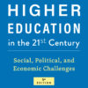 American Higher Education in the Twenty-First Century 5th Edition Social, Political, and Economic Challenges