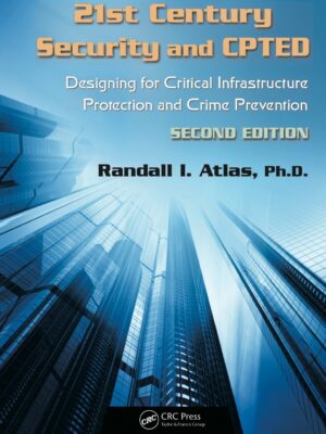 21st Century Security and CPTED 2nd Edition Designing for Critical Infrastructure Protection and Crime Prevention