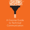 A Concise Guide to Technical Communication