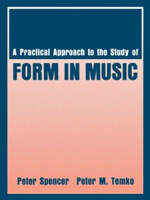 A Practical Approach to the Study of Form in Music 1st Edition