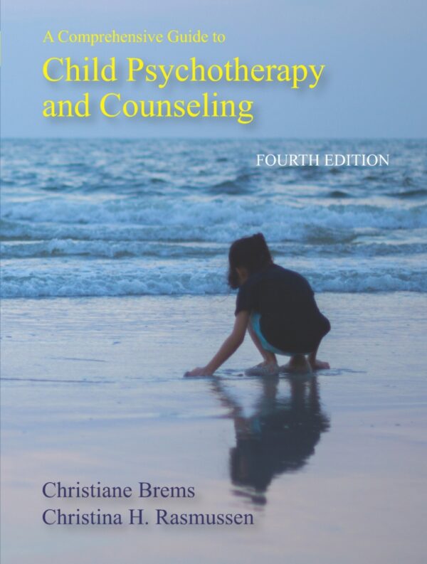 A Comprehensive Guide To Child Psychotherapy And Counseling 4Th Edition