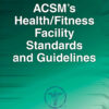 ACSM's Health/Fitness Facility Standards and Guidelines 5th Edition