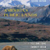 America's Public Lands 2nd Edition From Yellowstone to Smokey Bear and Beyond