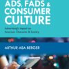 Ads, Fads, and Consumer Culture 6th Edition Advertising's Impact on American Character and Society