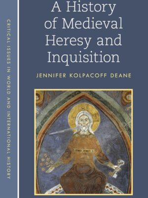 A History of Medieval Heresy and Inquisition 2nd Edition