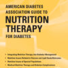 American Diabetes Association Guide to Nutrition Therapy for Diabetes 3rd Edition