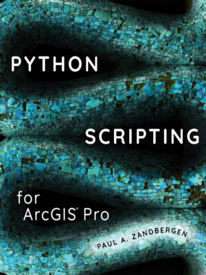 Python Scripting for ArcGIS Pro 2nd Edition