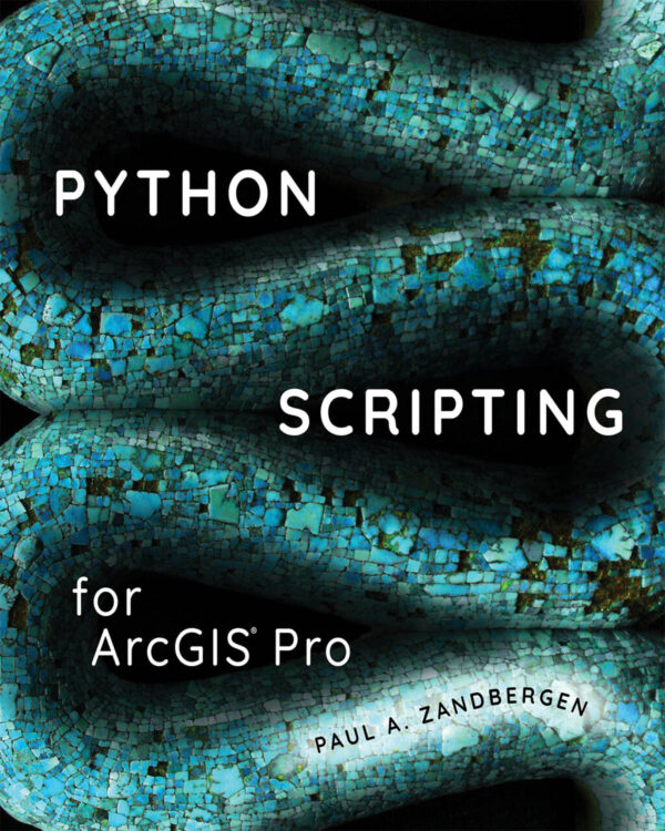 Python Scripting For Arcgis Pro 2Nd Edition