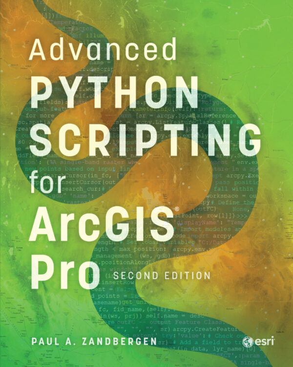 Advanced Python Scripting For Arcgis Pro 2Nd Edition