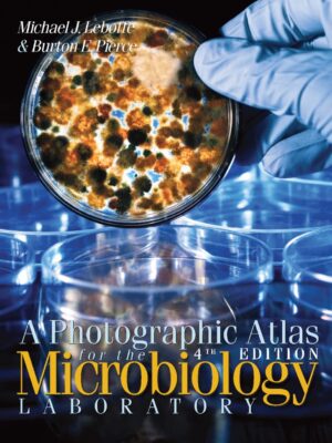 A Photographic Atlas for the Microbiology Laboratory 4th Edition