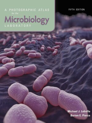 A Photographic Atlas for the Microbiology Laboratory 5th Edition