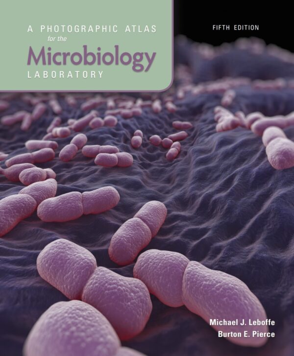 A Photographic Atlas For The Microbiology Laboratory 5Th Edition