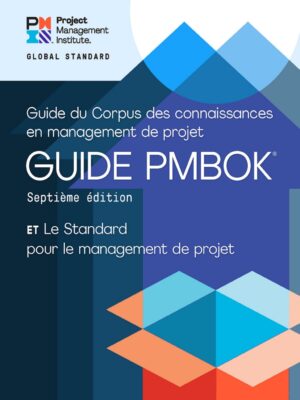 A Guide to the Project Management Body of Knowledge (PMBOK® Guide) and The Standard for Project Management 7th Edition