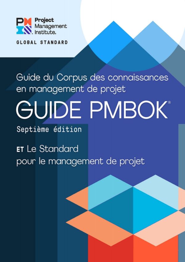 A Guide To The Project Management Body Of Knowledge (Pmbok® Guide) And The Standard For Project Management 7Th Edition