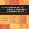 A Practical Approach to Merchandising Mathematics Revised 1st Edition