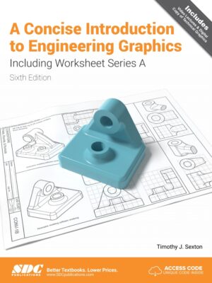 A Concise Introduction to Engineering Graphics Including Worksheet Series A 6th Edition