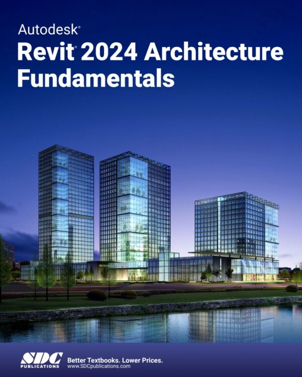 Autodesk Revit 2024 Architecture Fundamentals 13Th Edition