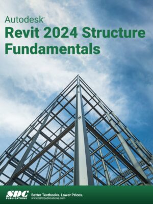 Autodesk Revit 2024 Structure Fundamentals 16th Edition