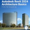 Autodesk Revit 2024 Architecture Basics: From the Ground Up 17th Edition