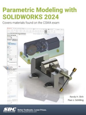 Parametric Modeling with SOLIDWORKS 2024 18th Edition