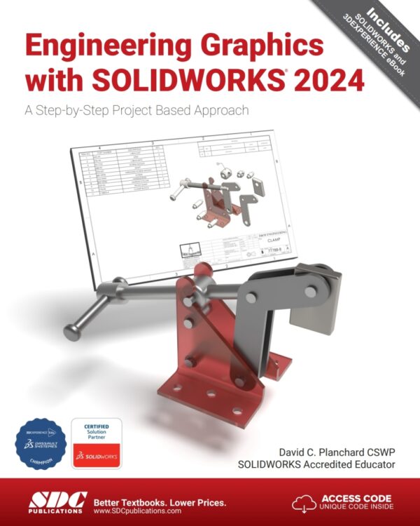 Engineering Graphics With Solidworks 2024: A Step-By-Step Project Based Approach 15Th Edition