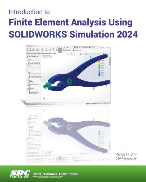 Introduction To Finite Element Analysis Using Solidworks Simulation 2024 15Th Edition