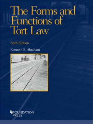 Abraham's The Forms and Functions of Tort Law 6th Edition