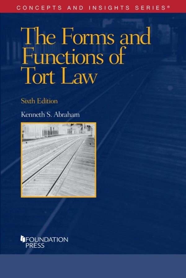 Abraham'S The Forms And Functions Of Tort Law 6Th Edition