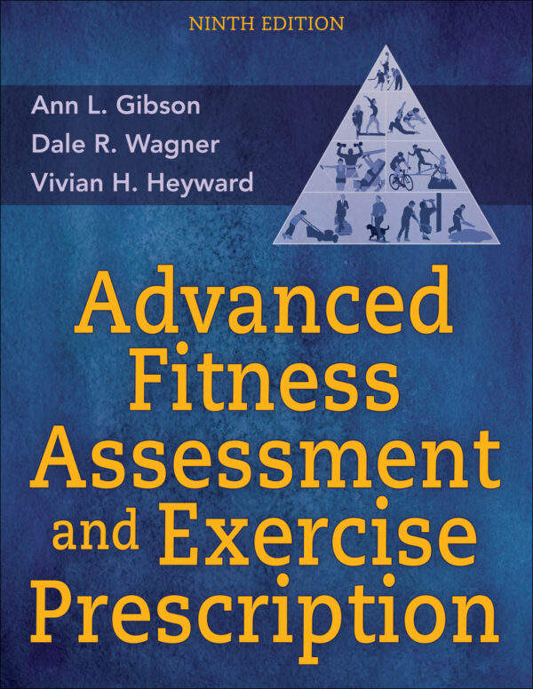 Advanced Fitness Assessment And Exercise Prescription 9Th Edition