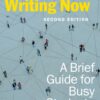 Academic Writing Now: A Brief Guide for Busy Students, 2nd Edition 2nd Edition