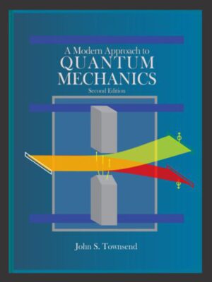 A Modern Approach to Quantum Mechanics 2nd Edition