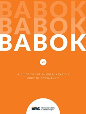 A Guide to the Business Analysis Body of Knowledge® (BABOK® Guide) v3 (version) 3rd Edition