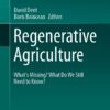 Regenerative Agriculture What’s Missing? What Do We Still Need to Know?