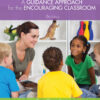 A Guidance Approach for the Encouraging Classroom 6th Edition