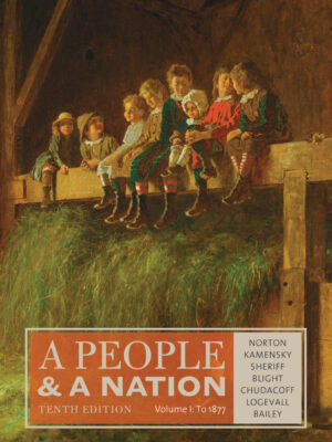 A People and a Nation, Volume I: to 1877 10th Edition