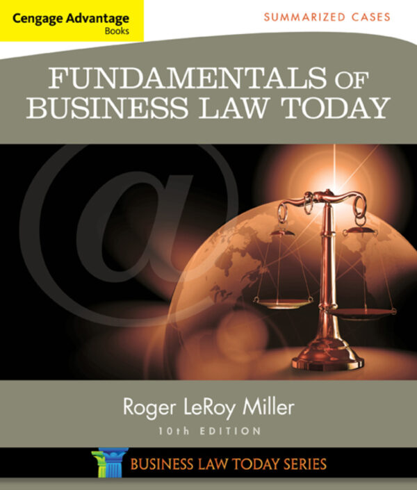 Cengage Advantage Books: Fundamentals Of Business Law Today: Summarized Cases 10Th Edition