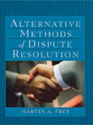 Alternative Methods of Dispute Resolution 1st Edition