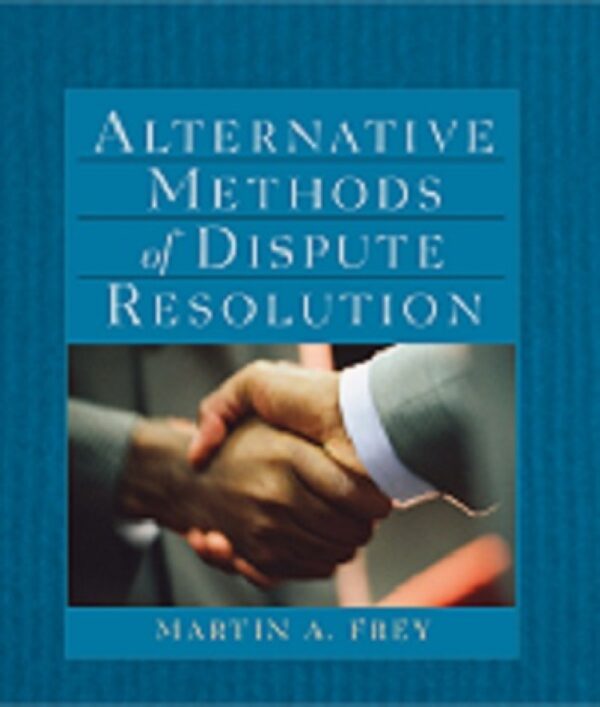 Alternative Methods Of Dispute Resolution 1St Edition