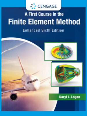 A First Course in the Finite Element Method, Enhanced Edition 6th Edition