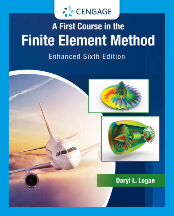 A First Course In The Finite Element Method, Enhanced Edition 6Th Edition