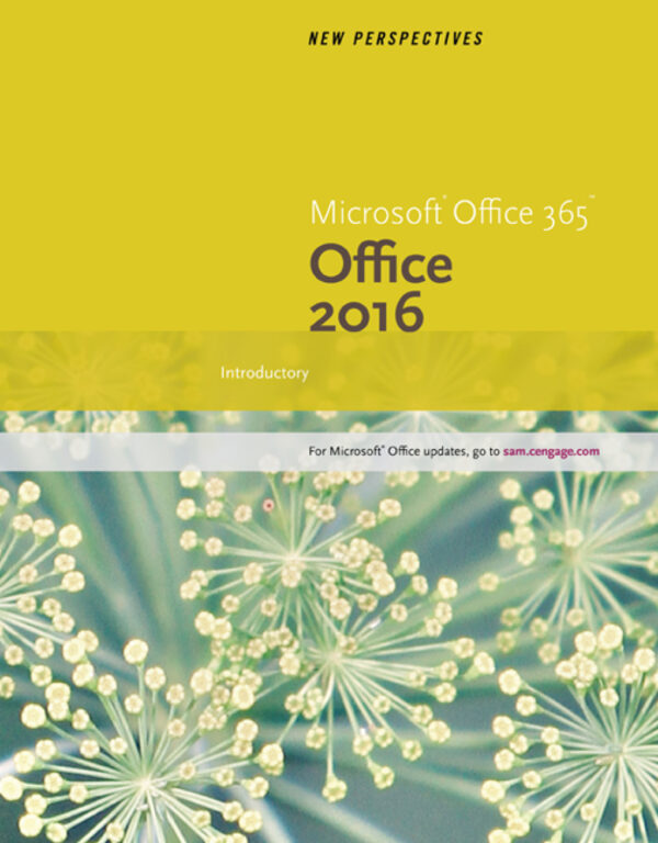 New Perspectives Microsoft® Office 365 &Amp; Office 2016: Introductory 1St Edition