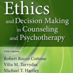 Ethics and Decision Making in Counseling and Psychotherapy 5th Edition