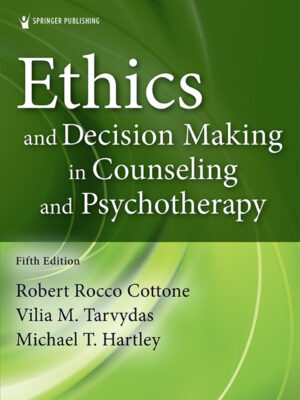 Ethics And Decision Making In Counseling And Psychotherapy 5Th Edition