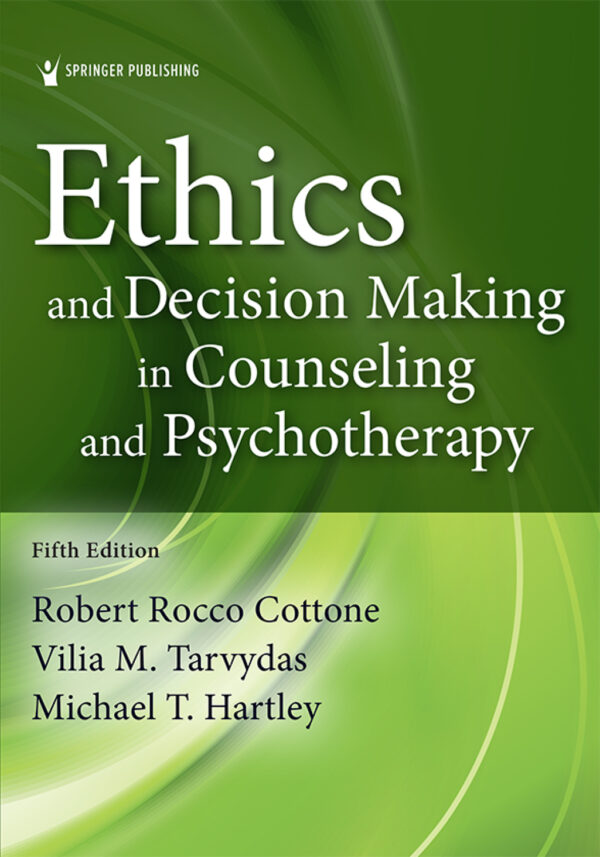 Ethics And Decision Making In Counseling And Psychotherapy 5Th Edition